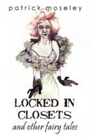 Locked in Closets and Other Fairy Tales