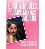 Beauty, Models, and Complementary Medicine