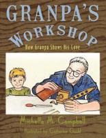 Granpa's Workshop: How Granpa Shows His Love