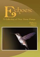 Echoes: A Collection of Free Verse Poems