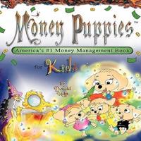 Money Puppies: America's #1 Money Management Book for Kids