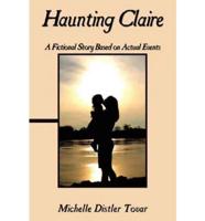 Haunting Claire: A Fictional Story Based on Actual Events