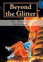 Beyond the Glitter: One Woman's Journey from Domestic Abuse to Spiritual Enlightenment and Love - In Sin City