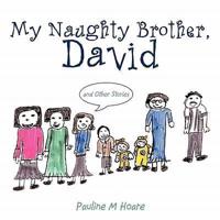My Naughty Brother, David: And Other Stories