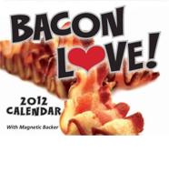 Bacon Love! 2012 Calendar