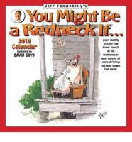 Jeff Foxworthy's You Might Be a Redneck If... 2012 Calendar