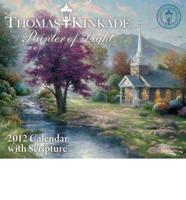 Thomas Kinkade Painter of Light With Scripture 2012 Calendar