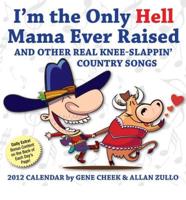 I'm the Only Hell Mama Ever Raised 2012 Calendar