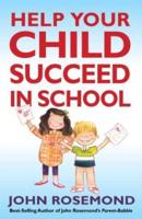 John Rosemond's Fail-Safe Formula for Helping Your Child Succeed in School