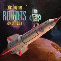 Eric Joyner Robots 2014 Calendar