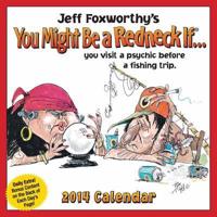 Jeff Foxworthy's You Might Be a Redneck If... 2014 Calendar