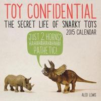 Toy Confidential the Secret Life of Snar