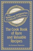 The Cook Book of Rare and Valuable Recipes