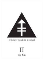 Whiskey, Words, & A Shovel II