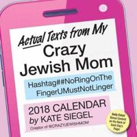 Actual Texts from My Crazy Jewish Mom 2018 Day-To-Day Calendar