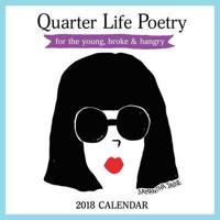 Quarter Life Poetry 2018 Wall Calendar