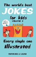 The World's Best Jokes for Kids. Volume 2 Every Single One Illustrated