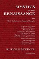 Mystics of the Renaissance and Their Relation to Modern Thought