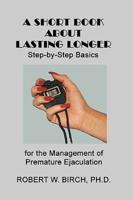 A Short Book About Lasting Longer