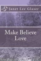 Make Believe Love