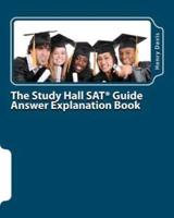 The Study Hall SAT Guide Answer Explanation Book