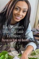 Black Woman's Urban Field Guide to Prayer