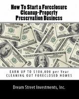 How to Start a Foreclosure Cleanup-Property Preservation Business
