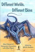 Different Worlds, Different Skins
