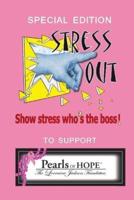 Stress Out, Show Stress Who's the Boss