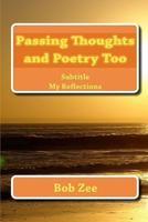 Passing Thoughts and Poetry Too