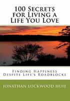 100 Secrets for Living a Life You Love