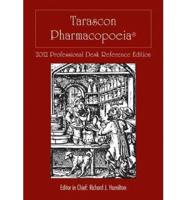 Tarascon Pharmacopoeia 2012 Professional Desk Reference Edition