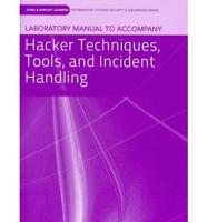 Laboratory Manual to Accompany Hacker Techniques, Tools, and Incident Handling