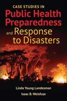 CASE STUDIES IN PUBLIC HEALTH PREPARED & RESPONSE TO DISASTERS