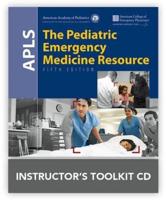 APLS: The Pediatric Emergency Medicine Resource Instructor's ToolKit CD-ROM