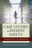 CASE STUDIES IN PATIENT SAFETY: FOUNDATIONS FOR CORE COMPETENCIES