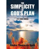 The Simplicity of God's Plan: It's Your Choice