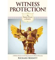 Witness Protection!: The Safest Place on Earth