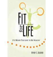 Fit for Life: It's Never Too Late to Be Healthy