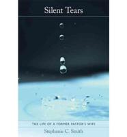 Silent Tears: The Life of a Former Pastor's Wife