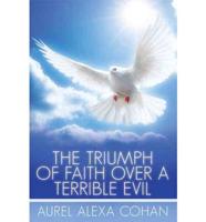 The Triumph of Faith over a Terrible Evil