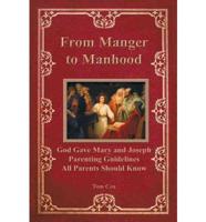 From Manger to Manhood: God Gave Mary and Joseph Parenting Guidelines All Parents Should Know