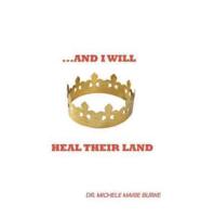 ...and I Will Heal Their Land