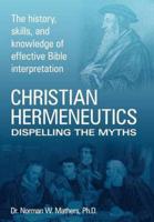 Christian Hermeneutics: Dispelling the Myths