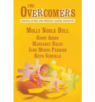 The Overcomers: Christian Authors Who Conquered Learning Disabilities