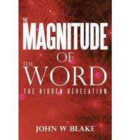 The Magnitude of the Word: The Hidden Revelation