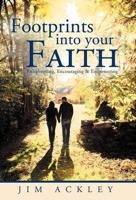 Footprints Into Your Faith: Enlightening, Encouraging & Empowering