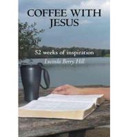 Coffee with Jesus: 52 Weeks of Inspiration