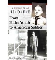 From Hitler Youth to American Soldier: A Prisoner of Hope