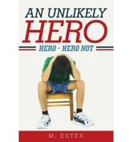 An Unlikely Hero: Hero - Hero Not